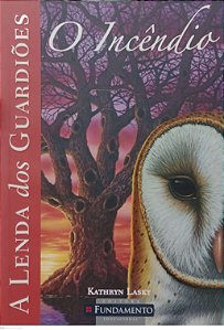 Livro o Incêndio - a Lenda dos Guardiões 6 Autor Lasky, Kathryn (2011) [seminovo]