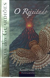 Livro o Rejeitado - a Lenda dos Guardiões 8 Autor Lasky, Kathryn (2012) [seminovo]