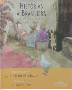 Livro Histórias À Brasileira - a Moura Torta e Outras Autor Machado, Ana Maria (2010) [usado]