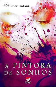 Livro a Pintora de Sonhos Autor Salles, Adeilson (2012) [seminovo]