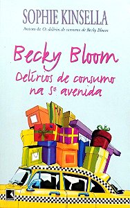 Livro Becky Bloom - Delírios de Consumo na 5ª Avenida Autor Kinsella, Sophie (2007) [seminovo]