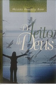 Livro do Jeito de Deus Autor Rosa, Messias Anacleto (2009) [usado]