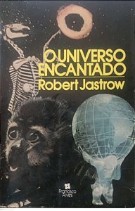 Livro o Universo Encantado Autor Jastrow, Robert (1983) [usado]