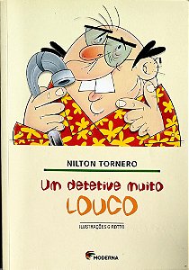 Livro um Detetive Muito Louco Autor Tornero, Nilton (2003) [seminovo]
