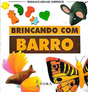 Livro Brincando com Barro Autor Desconhecido (1999) [usado]