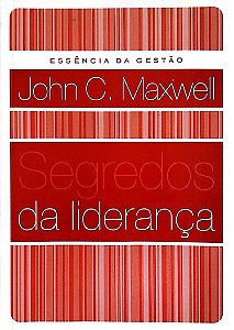Livro Segredos da Liderança Autor Maxwell, John C. (2006) [seminovo]