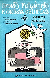 Livro Irmão Fulgêncio e Outras Estórias Autor Menezes, Carlos (1968) [usado]
