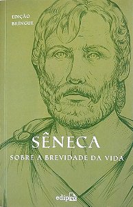 Livro sobre a Brevidade da Vida - Edição Bilíngue Autor Sêneca (2020) [seminovo]