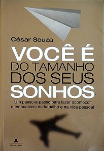 Livro Você é do Tamanho dos seus Sonhos Autor Souza, César (2009) [seminovo]