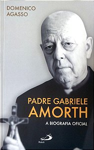 Livro Padre Gabriele Amorth - a Biografia Oficial Autor Agasso, Domenico (2023) [seminovo]