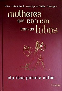 Livro Mulheres que Correm com os Lobos Autor Estés, Clarissa Pinkola (2018) [seminovo]