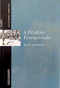 Livro a Ditadura Envergonhada Autor Gaspari, Elio (2002) [usado]