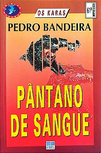 Livro Pântano de Sangue - os Karas Autor Bandeira, Pedro (2000) [usado]