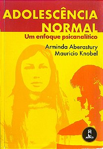 Livro Adolescência Normal: um Enfoque Psicanalítico Autor Aberastury, Arminda (1981) [usado]