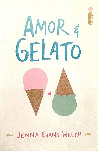 Livro Amor e Gelato Autor Welch, Jenna Evans (2017) [seminovo]
