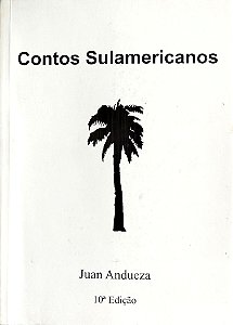 Livro Contos Sulamericanos Autor Andueza, Juan (2010) [seminovo]