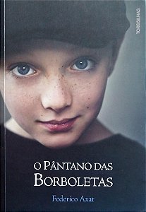 Livro o Pântano das Borboletas Autor Axat, Federico (2014) [seminovo]