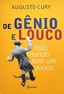 Livro de Gênio e Louco Todo Mundo Tem um Pouco Autor Cury, Augusto (2009) [seminovo]