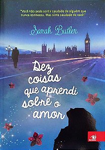 Livro Dez Coisas que Aorendi sobre o Amor Autor Butler, Sarah (2015) [seminovo]