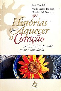 Livro Histórias para Aquecer o Coração Autor Canfield, Jack (2001) [usado]
