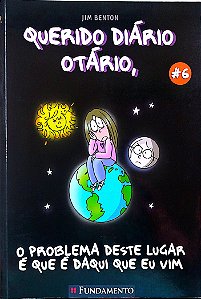 Livro o Problema Deste Lugar e que e Daqui que Eu Vim - Querido Diario Ótario 6 Autor Benton, Jim (2008) [seminovo]