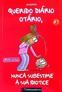 Livro Nunca Substime a sua Idiotice - Querido Diário Otário 7 Autor Bennton, Jim (2010) [seminovo]