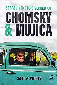 Livro Chomsky e Mujica Autor Alvídrez, Saúl (2025) [seminovo]