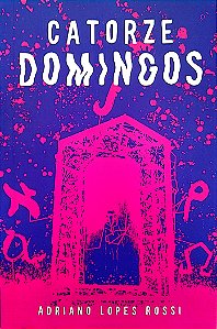 Livro Catorze Domingos Autor Rossi, Adriano Lopes (2021) [seminovo]