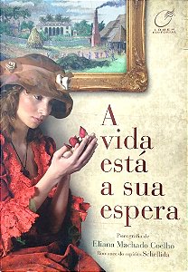 Livro a Vida Está a sua Espera Autor Coelho, Eliana Machado (2016) [usado]