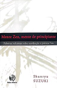 Livro Mente Zen, Mente de Principiante Autor Suzuki, Shunryu (1994) [seminovo]
