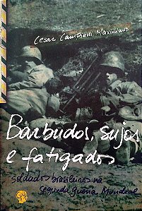 Livro Barbudos, Sujos e Fatigados Autor Maximiano, Cesar Campiani (2010) [seminovo]
