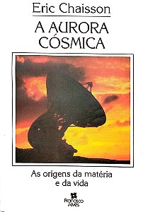 Livro a Aurora Cósmica Autor Chaisson, Eric (1984) [usado]