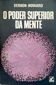 Livro o Poder Superior da Mente Autor Howard, Vernon [usado]