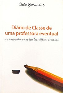 Livro Diário de Classe de Uma Professora Eventual Autor Yonamine, Élida (2006) [seminovo]