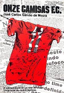 Livro Onze Camisas F. C. Autor Moura, José Carlos Galvão de (1980) [usado]