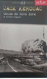 Livro Cenas de Nova York & Outras Viagens Autor Kerouac, Jack (2012) [seminovo]