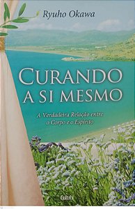 Livro Curando a Si Mesmo Autor Okawa, Ryuho (2010) [usado]