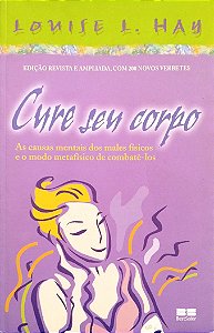 Livro Cure seu Corpo Autor Hay, Louise L. (2007) [seminovo]