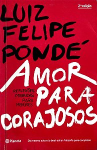 Livro Amor para Corajosos Autor Pondé, Luiz Felipe (2017) [seminovo]