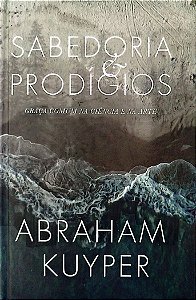 Livro Sabedoria e Prodígios Autor Kuyper, Abraham (2018) [seminovo]