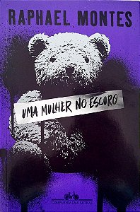 Livro Uma Mulher no Escuro Autor Montes, Raphael (2021) [seminovo]