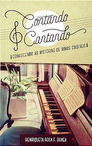 Livro Contando e Cantando Autor Braga, Henriqueta Rosa F. (2017) [usado]