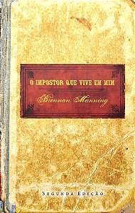 Livro o Impostor que Vive em mim Autor Manning, Brennan (2007) [seminovo]