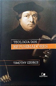 Livro Teologia Dosreformadores Autor George, Timothy (2013) [seminovo]