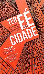 Livro Ter Fé na Cidade Autor Cavaco, Tiago (2017) [seminovo]