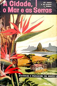 Livro a Cidade, o Mar e as Serras Autor Bruno, Ernani Silva [usado]