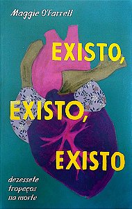 Livro Existo, Existo, Existo Autor O''farrell, Maggie (2018) [seminovo]