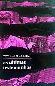 Livro as Últimas Testemunhas Autor Aleksiévitch, Svetlana (2018) [seminovo]