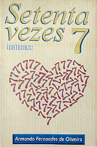 Livro Setenta Vezes 7 Autor Oliveira, Armando Fernandes de (1995) [usado]
