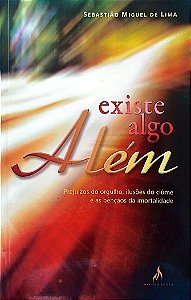 Livro Existe Algo Além Autor Lima, Sebastião Miguel de (2009) [seminovo]